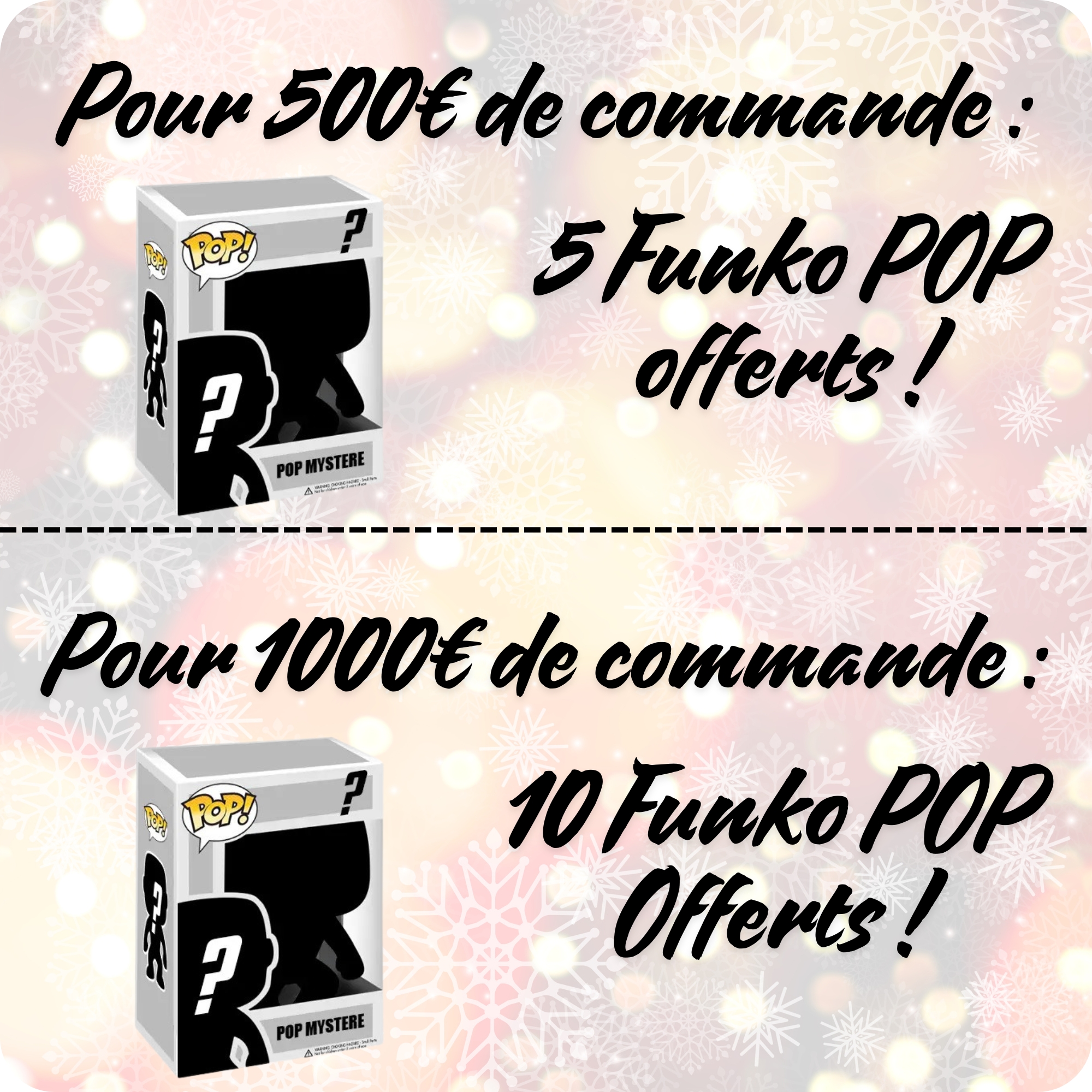 image principale pour 🎁 Offre n°6 : Pour 500€ de commande = 5 Funko POP offerts ou pour 1000€ de commande = 10 Funko POP offerts ! 🎁