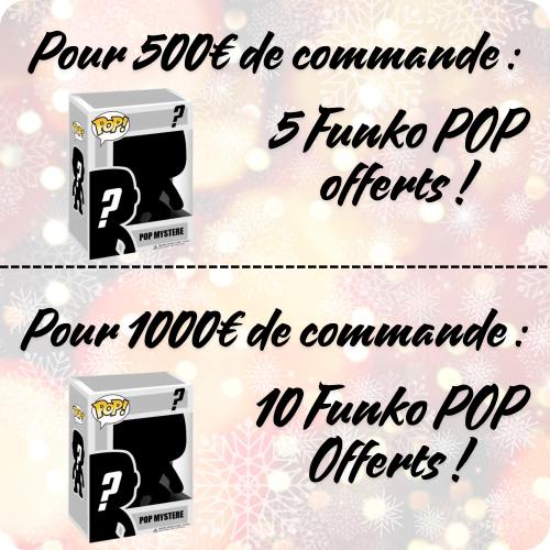 🎁 Offre n°6 : Pour 500€ de commande = 5 Funko POP offerts ou pour 1000€ de co